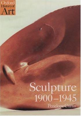 Sculpture 1900-1945 : after Rodin