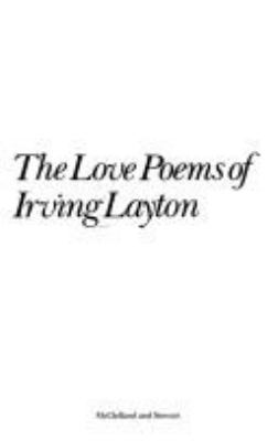 The love poems of Irving Layton