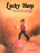 Lucky Hans : a fairy tale