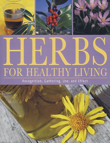 Herbs for healthy living : recognition, gathering, use and effect