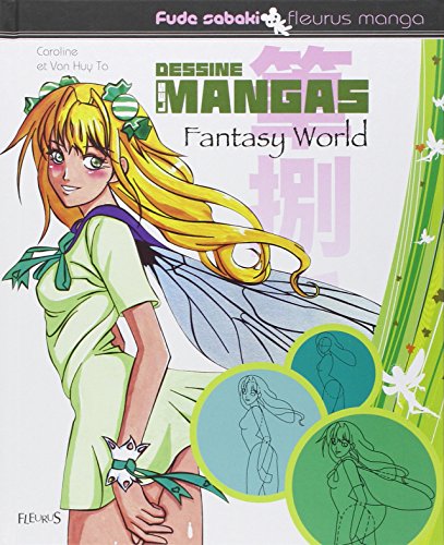 Dessine les mangas : fantasy world