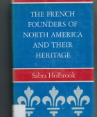 The French founders of North America and their heritage