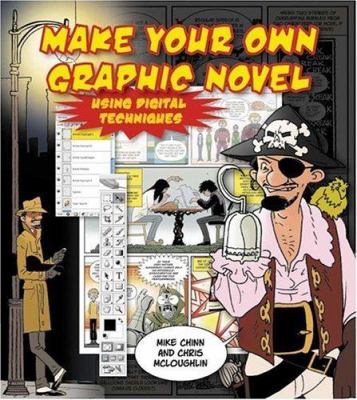 Create your own graphic novel : using digital techniques