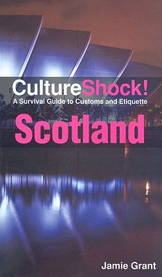 Culture shock! : a survival guide to customs and etiquette. Scotland :