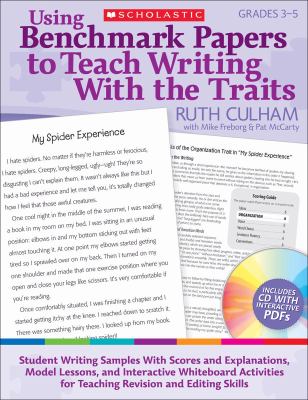 Using benchmark papers to teach writing with the traits. Grades 3-5 /