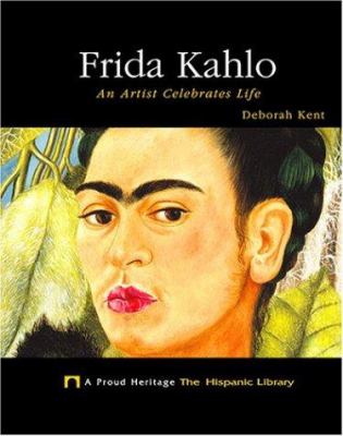 Frida Kahlo : an artist celebrates life