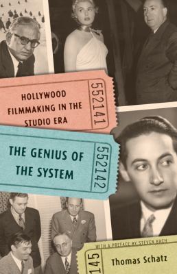 The genius of the system : Hollywood filmmaking in the studio era