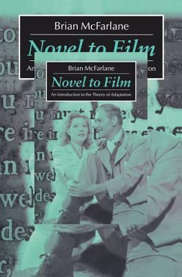 Novel to film : an introduction to the theory of adaptation