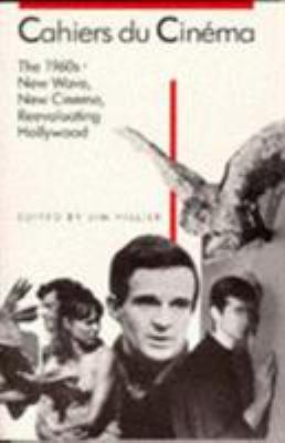 Cahiers du cinéma : 1960-1968--new wave, new cinema, reevaluating Hollywood