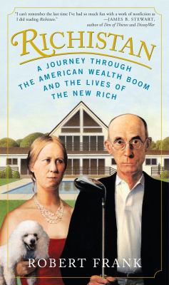 Richistan : a journey through the American wealth boom and the lives of the new rich