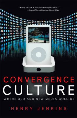 Convergence culture : where old and new media collide