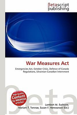 War measures act : Emergencies ct, October crisis, Defence of Canada Regulations, Ukrainian Canadian internment