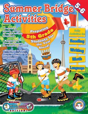 Summer Bridge Activities : Canadian Style! : Fifth to Sixth Grade