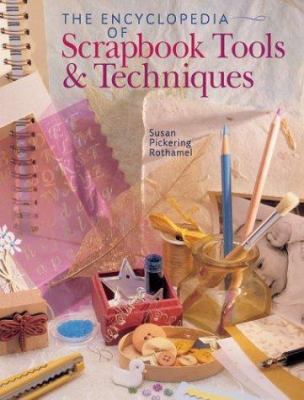 The encyclopedia of scrapbooking tools & techniques