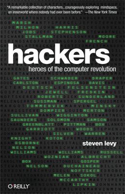 Hackers : heroes of the computer revolution