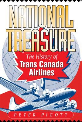 National treasure : the history of Trans Canada Airlines