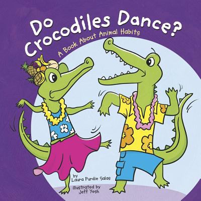 Do crocodiles dance? : a book about animal habits