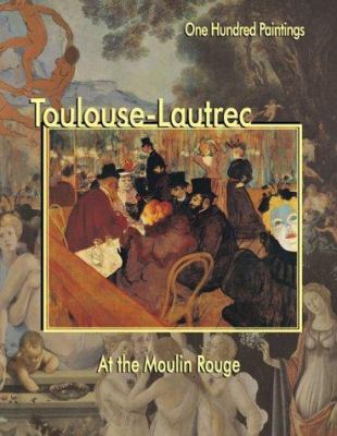 Toulouse-Lautrec, At the Moulin rouge