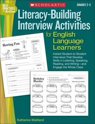 Literacy-building interview activities for English language learners : instant student-to-student interviews that develop skills in listening, speaking, reading, and writing-- and engage the whole class