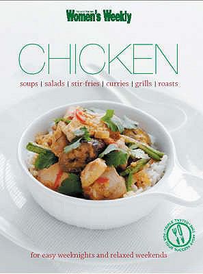 Chicken : soups, salads, stir-fries, curries, grills, roasts