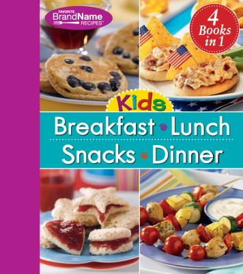 4 in 1 recipe book for kids: breakfast, lunch, snacks, dinner