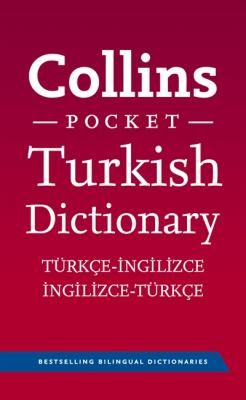 Collins pocket Turkish dictionary = Türkçe-çIngilzce, çIngilzce-Türkçe sözlük