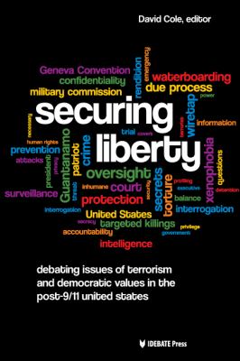 Securing liberty : debating issues of terrorism and democratic values in the post-9/11 United States