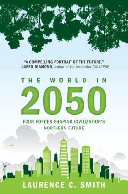 The world in 2050 : four forces shaping civilization's northern future