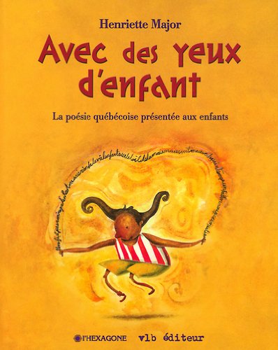 Avec des yeux d'enfant : la poésie québécoise présentée aux enfants