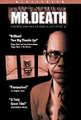 Mr. Death : the rise and fall of Fred A. Leuchter, Jr.