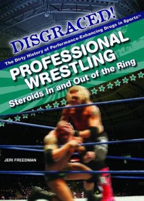 Professional wrestling : steroids in and out of the ring