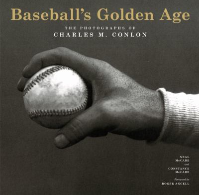 Baseball's golden age : the photographs of Charles M. Conlon