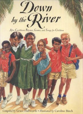 Down by the river : Afro-Caribbean rhymes, games and songs for children