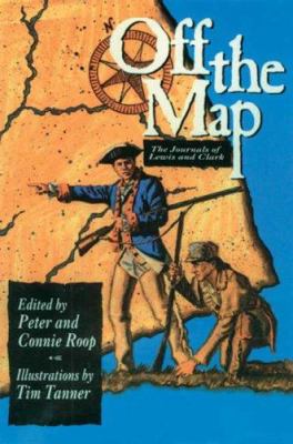 Off the map : the journals of Lewis and Clark