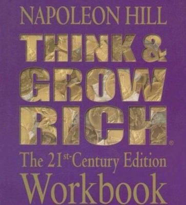 Think and grow rich : the 21st century edition workbook