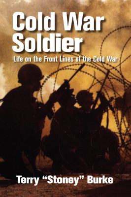 Cold War soldier : life on the front lines of the Cold War