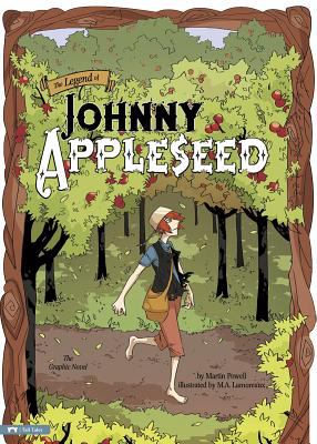 The legend of Johnny Appleseed : [the graphic novel]