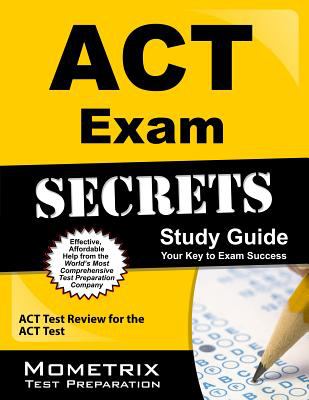 ACT exam secrets study guide : your key to exam success.