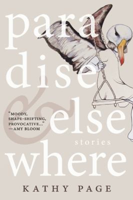 Paradise & elsewhere : stories