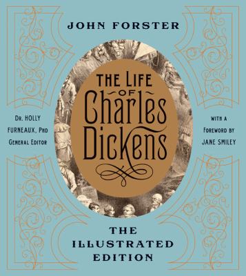 The life of Charles Dickens : the illustrated edition