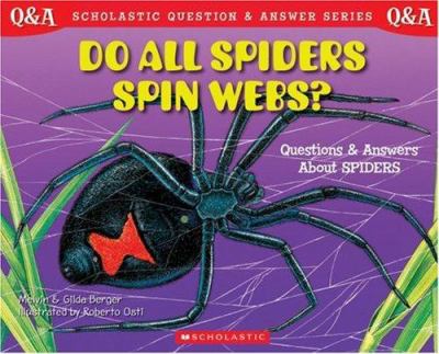 Do all spiders spin webs? : questions and answers about spiders