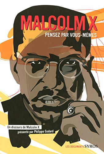 Malcolm X : "Penser par vous-mêmes" : un discours de Malcolm X