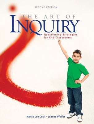 The art of inquiry : questioning strategies for K-6 classrooms