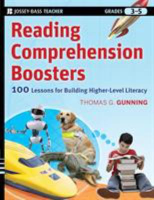 Reading comprehension boosters: 100 lessons for building higher-level literacy, grades 3-5