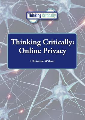 Thinking critically. Online privacy /