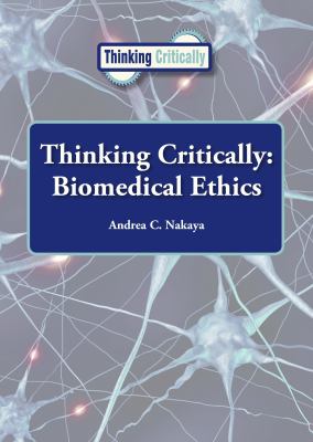 Thinking critically. Biomedical ethics /