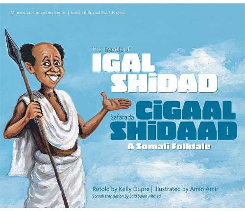 The travels of Igal Shidad = Safarada Cigaal Shidaad : a Somali folktale