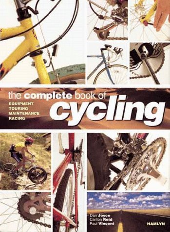 The complete book of cycling : [equipment, touring maintenance, racing]