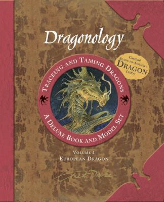 Dragonology : tracking and taming dragons : a guide for beginners