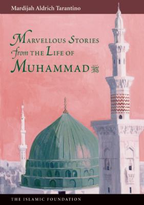 Marvellous stories from the life of Muhammad